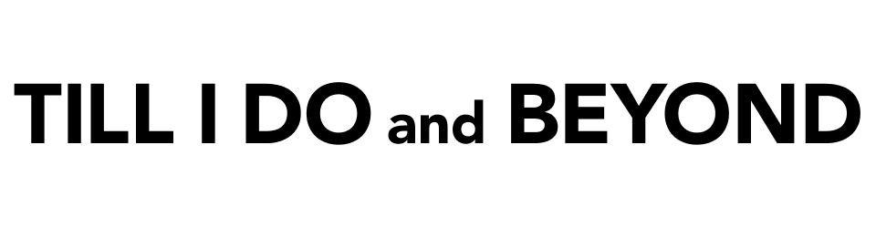 TILL I DO and BEYOND